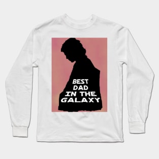 Daddy of the galaxy Anakin Skywalker Long Sleeve T-Shirt